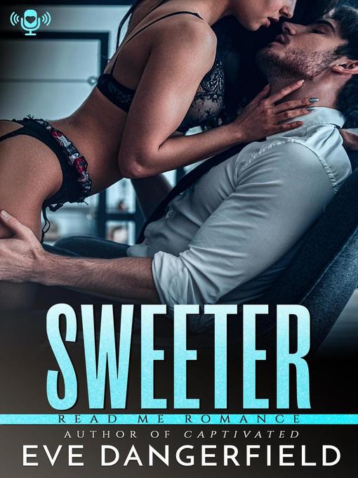 Title details for Sweeter by Eve Dangerfield - Available